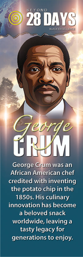 Beyond 28 Days!:  George Crum (Inventor, Potato chip) - The LEGACY Collexion
