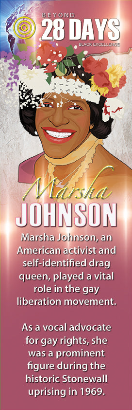 Beyond 28 Days!: Marsha Johnson (Gay Rights Advocate/Drag Queen) - The LEGACY Collexion