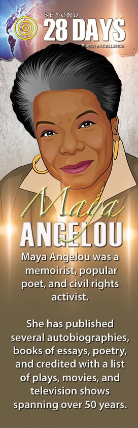 Beyond 28 Days!: Maya Angelou (Poet, author) - The LEGACY Collexion