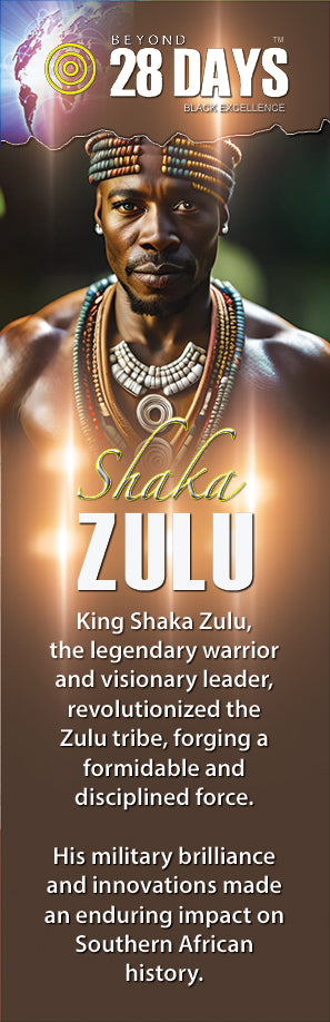 Go Beyond 28 Days!: Shaka Zulu (African King) - The LEGACY Collexion