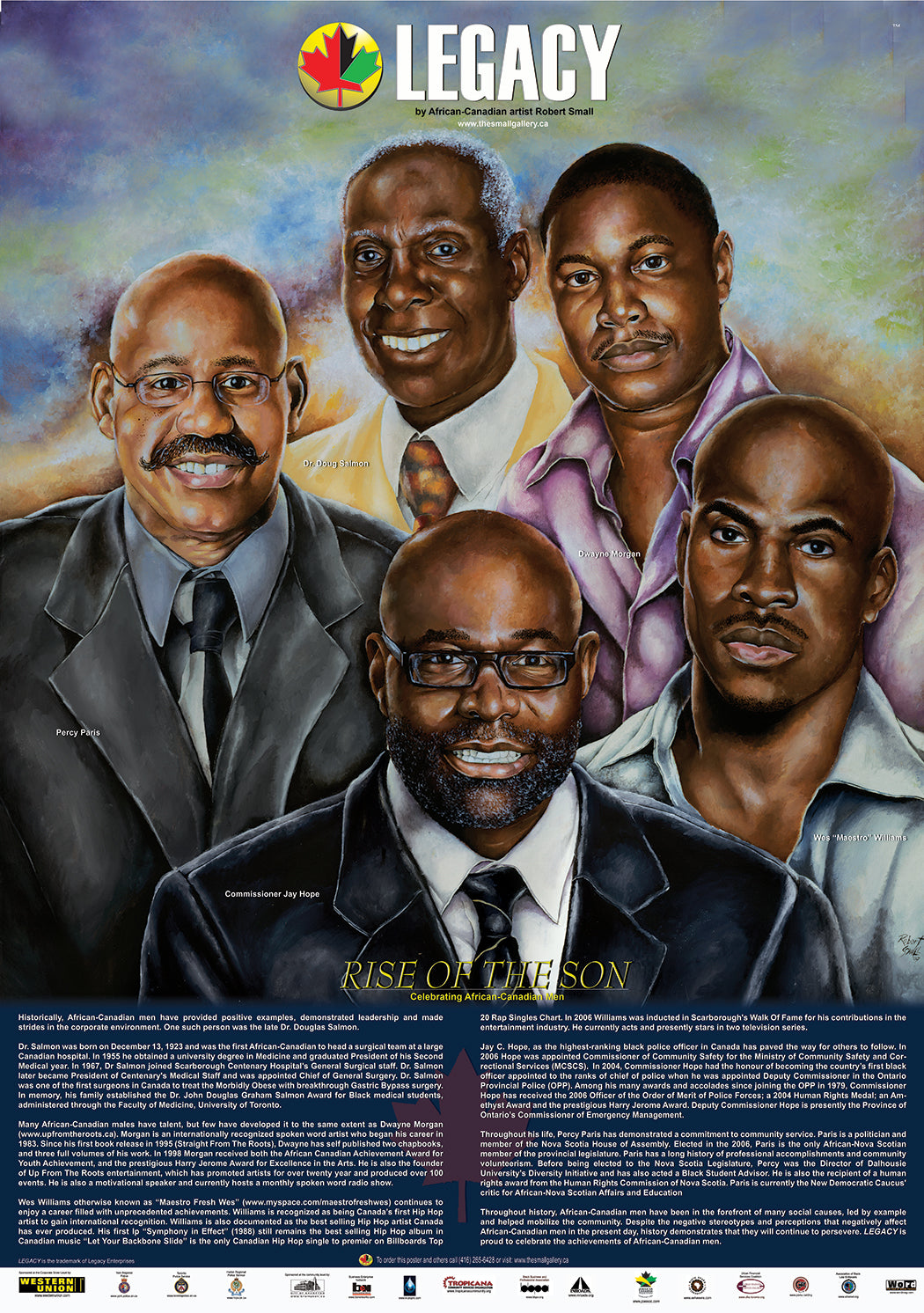 “An educational poster, ideal for Black History Month featuring surgeon Dr. Doug Salmon, spoken word artist, Dwane Morgan, Hip Hop artist Wes “maestro” Williams, police officer Jay Hope, and politician Percy Paris created by African-Canadian artist Robert Small.”